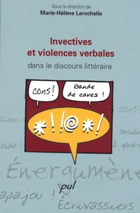 Invectives et violences verbales dans le discours littéraire