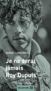 Je ne serai jamais Roy Dupuis