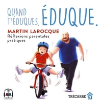 Quand t'eduques, eduque. reflexions parentales pratiques
