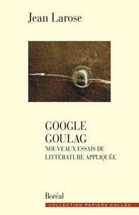 Google Goulag. Nouveaux essais de littérature appl
