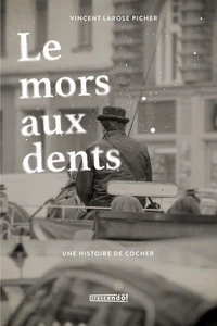 Le mors aux dents. une histoire de cocher