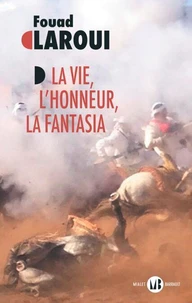 La Vie, l'honneur, la fantasia