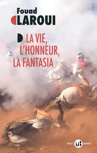 La Vie, l'honneur, la fantasia