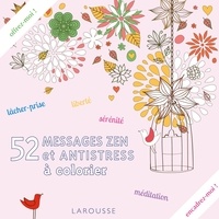  Larousse - 52 messages zen et antistress à colorier.