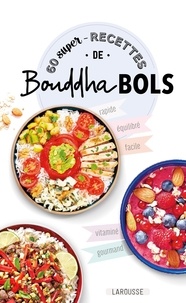 Télécharger gratuitement le format pdf de google books 60 super-recettes de Bouddha bols PDF CHM MOBI 9782035972460 par Larousse