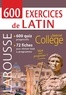  Larousse - 600 exercices de latin - Spécial Collège.