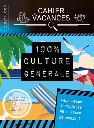 Cahier de vacances 100% culture générale  Edition 2020