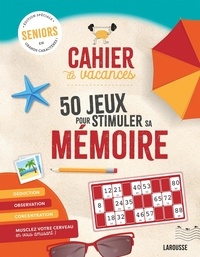  Larousse - Cahier de vacances sénior - 50 jeux pour stimuler sa mémoire.