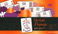 Calendrier 2012 Un trait d'humour par jour !