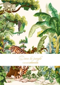  Larousse - Carnet Larousse Dans la jungle.