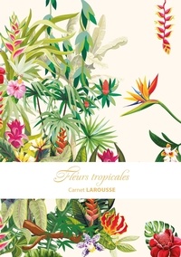  Larousse - Carnet Larousse Fleurs tropicales.