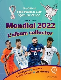 Téléchargement gratuit bookworm nederlands Coupe du monde FIFA, Qatar 2022  - L'album collector de la compétition 9782035872456 par Larousse (French Edition)