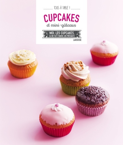  Larousse - Cupcakes et mini-gâteaux.