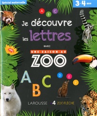  Larousse - Je découvre les lettres avec Une saison au zoo.