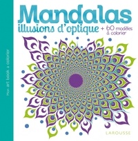  Larousse jeunesse - Mandalas illusions d'optique - + de 60 modèles à colorier.