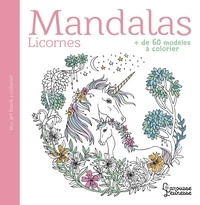  Larousse jeunesse - Mandalas licornes - + de 60 modèles à colorier.
