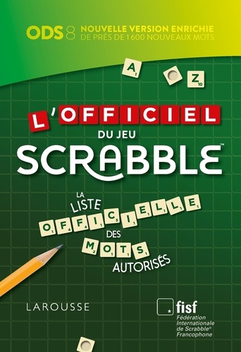  Larousse - L'officiel du jeu Scrabble - La liste officielle des mots autorisés.