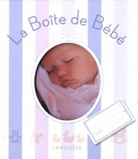 La Boîte de Bébé - Avec un livret, un album photos, un petit sac en tissu, un petit cadre et une petite boîte.pdf