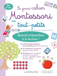  Larousse - Le grand cahier Montessori des tout-petits - Spécial préparation à la lecture.