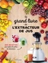  Larousse - Le grand livre de l'extracteur de jus - 300 recettes pour faire le plein de vitamines.