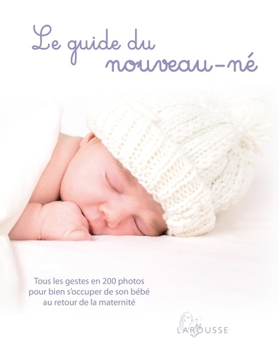  Larousse - Le guide du nouveau-né.