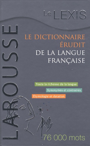  Larousse - Le Lexis - Dictionnaire érudit de la langue française.
