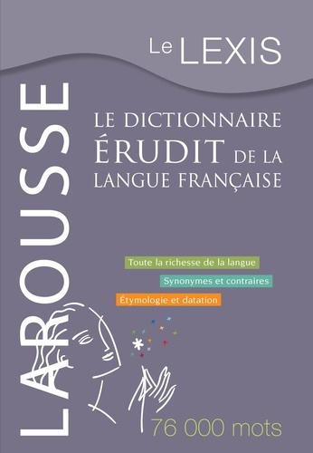  Larousse - Le Lexis - Le dictionnaire érudit de la langue française.