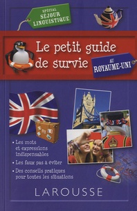  Larousse - Le petit guide de survie au Royaume-Uni - Spécial séjour linguistique.