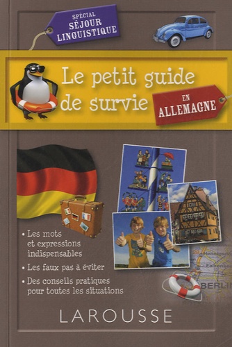 Le petit guide de survie en Allemagne. Spécial séjour linguistique