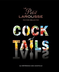  Larousse - Le Petit Larousse Cocktails - La référence des cocktails.