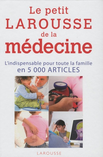 Le petit Larousse de la médecine - 5000 articles