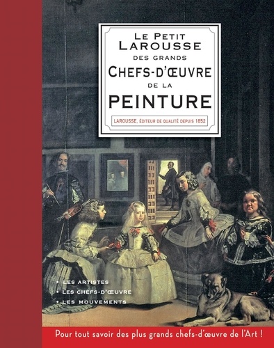  Larousse - Le Petit Larousse des plus grands chefs-d'oeuvre de la peinture.