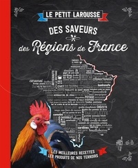 Le Petit Larousse Des Saveurs Des Régions De France Les - 