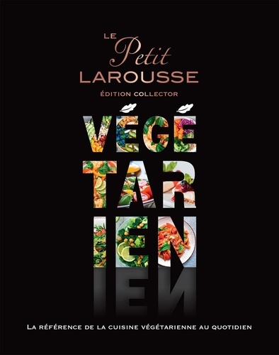 Le Petit Larousse végétarien  Edition collector