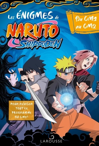 Les Enigmes de Naruto Shippuden. Du CM1 au CM2