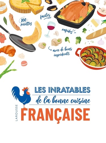  Larousse - Les inratables de la bonne cuisine française.
