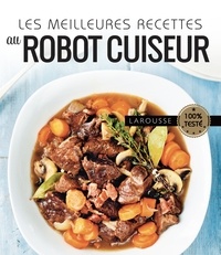  Larousse - Les meilleures recettes au robot cuiseur.