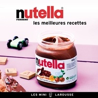  Larousse - Les meilleures recettes Nutella.