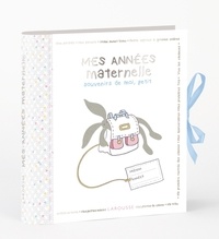  Larousse - Mes années maternelle : souvenirs de moi petit.