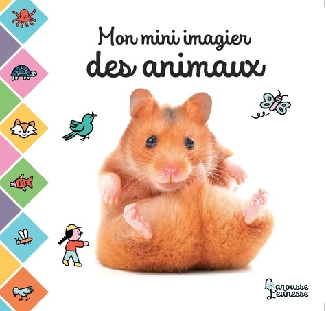  Larousse - Mon mini imagier des animaux.