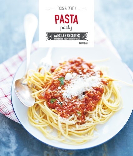 Larousse - Pasta party - Avec les recettes préférées de Don Corleone !.
