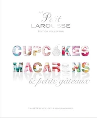 Petit Larousse Collector - Macarons, cupcakes et petits gâteaux