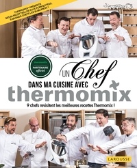 Livre audio téléchargement gratuit Un chef dans ma cuisine avec Thermomix  - 9 chefs revisitent les meilleures recettes Thermomix ! (French Edition) par Larousse  9782035955807