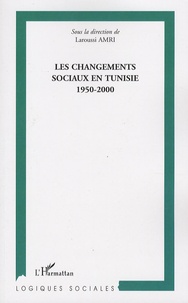 Laroussi Amri - Les changements sociaux en Tunisie - 1950-2000.