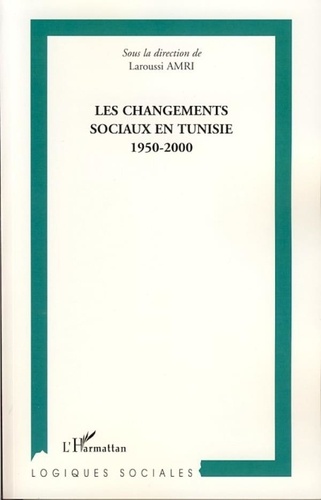 Laroussi Amri - Les changements sociaux en Tunisie - 1950-2000.