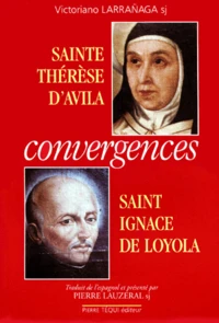 Convergences. Sainte Therese D'Avila, Saint Ignace De Loyola