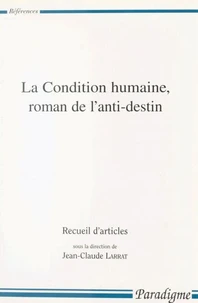 La Condition Humaine, Roman De L'Anti-Destin