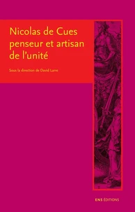 Nicolas de Cues penseur et artisan de l'unité