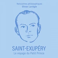 Saint-Exupéry. Le voyage du Petit Prince