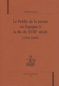 Le Public de la presse en Espagne à la fin du XVIIIe siècle (1781-1808)